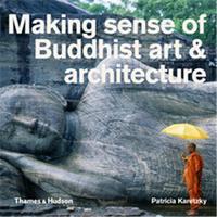 Image de Making Sense of Buddhist Art and Architecture /anglais