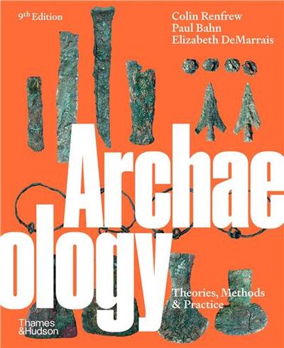 Picture of Archaeology : Theories, Methods and Practice (9th ed) /anglais