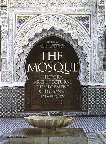 Picture of The Mosque History Architectural Development & Regional Diversity /anglais
