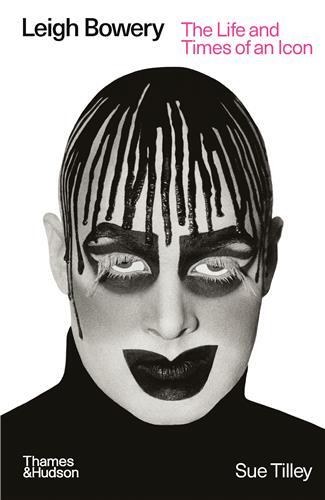 Picture of Leigh Bowery : The Life and Times of an Icon /anglais