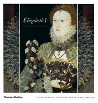 Picture of Elizabeth I And Her World /anglais