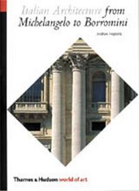 Picture of Italian Architecture from Michelangelo to Borromini (World of Art) /anglais