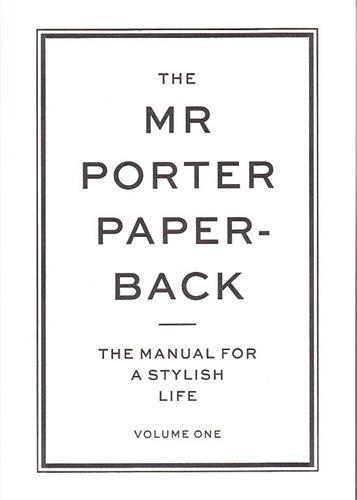 Picture of The Mr Porter Paperback: The Manual for a Stylish Life 1 /anglais