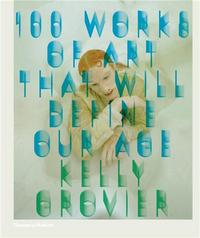Picture of 100 Works of Art That Will Define Our Age (Hardback) /anglais