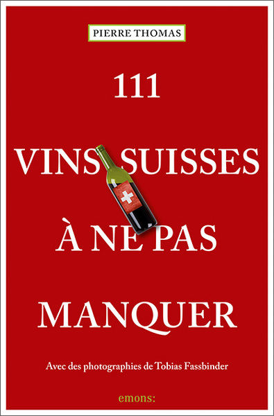 Image de 111 Vins suisses à ne pas manquer