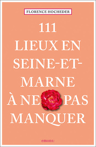 Image de 111 Lieux en Seine-et-Marne à ne pas manquer