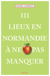 Image de 111 Lieux en Normandie à ne pas manquer