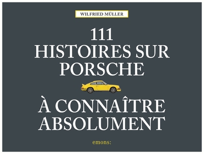 Image de 111 Histoires Sur Porsche À Connaître Absolument