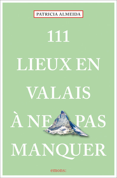 Picture of 111 Lieux en Valais à ne pas manquer