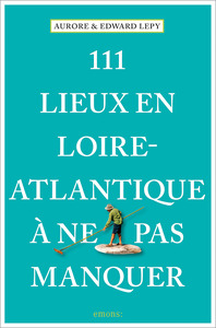 Picture of 111 Lieux en Loire-Atlantique à ne pas manquer