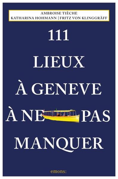 Picture of 111 Lieux À Genève À Ne Pas Manquer