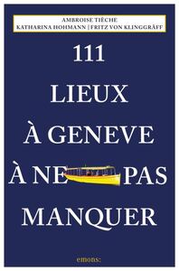 Picture of 111 Lieux À Genève À Ne Pas Manquer