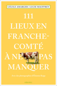 Picture of 111 Lieux en Franche-Comté à ne pas manquer (2025)