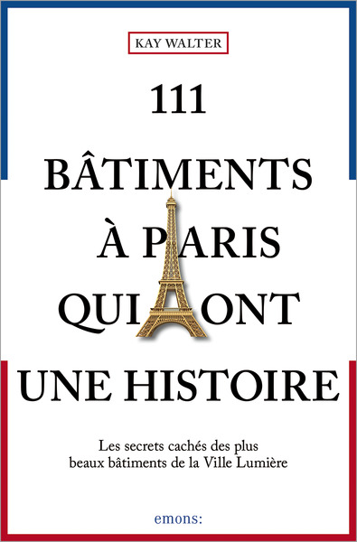 Picture of 111 Bâtiments à Paris qui ont une histoire