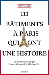Picture of 111 Bâtiments à Paris qui ont une histoire