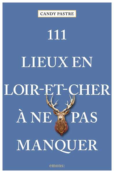 Image de 111 Lieux en Loir-et-Cher à ne pas manquer