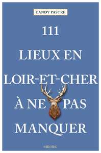 Image de 111 Lieux en Loir-et-Cher à ne pas manquer