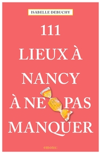 Image de 111 Lieux à Nancy à ne pas manquer