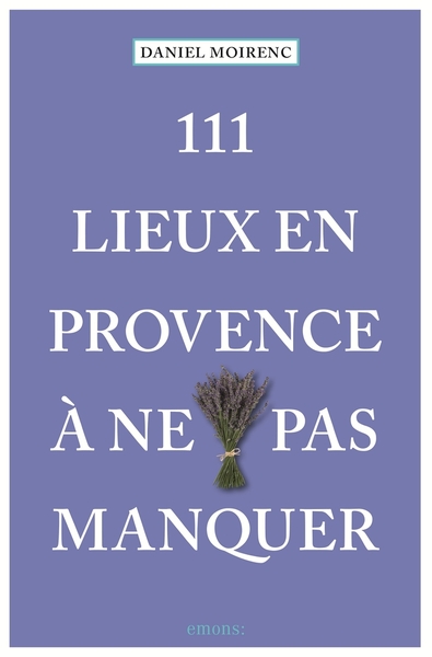 Image de 111 Lieux En Provence À Ne Pas Manquer