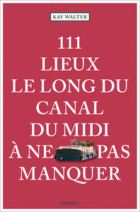Picture of 111 Lieux le long du canal du midi à ne pas manquer