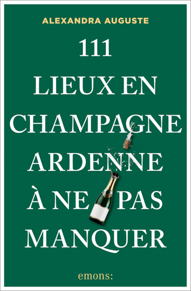 Image de 111 Lieux en Champagne-Ardenne à ne pas manquer