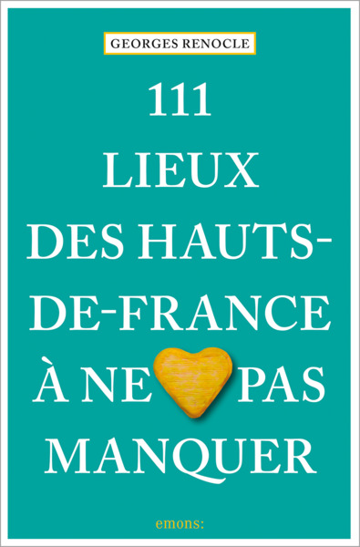 Image de 111 Lieux des Hauts-de-France à ne pas manquer (2021)