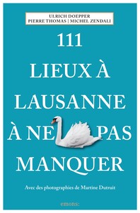 Picture of 111 Lieux à Lausanne à ne pas manquer
