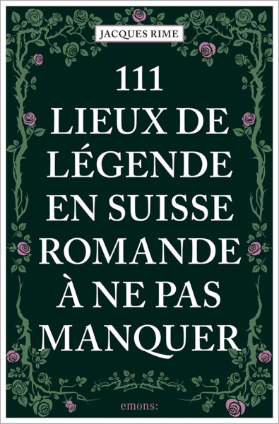 Image de 111 Lieux de légende en Suisse romande à ne pas manquer