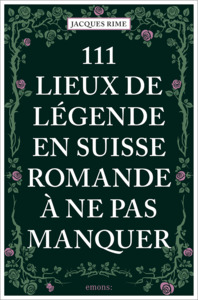 Image de 111 Lieux de légende en Suisse romande à ne pas manquer