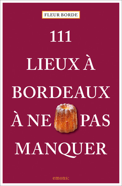 Image de 111 Lieux à Bordeaux à ne pas manquer