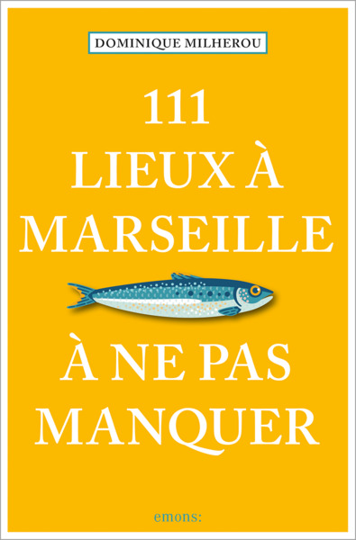 Picture of 111 Lieux à Marseille à ne pas manquer (2023)