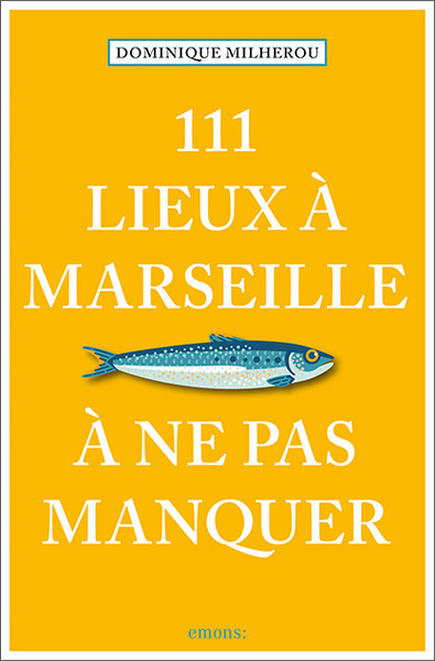 Image de 111 Lieux à Marseille à ne pas manquer