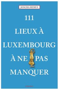 Image de 111 Lieux À Luxembourg À Ne Pas Manquer