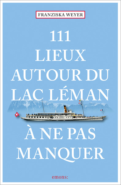 Image de 111 Lieux autour du lac Léman à ne pas manquer