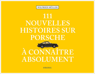 Picture of 111 nouvelles Histoires sur Porsche à connaître absolument