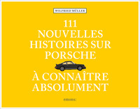 Picture of 111 nouvelles Histoires sur Porsche à connaître absolument