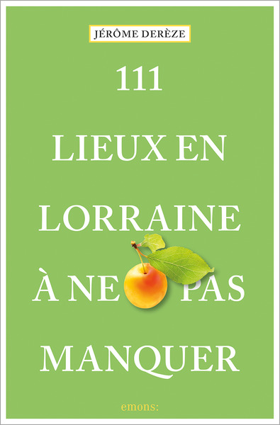 Picture of 111 Lieux en Lorraine à ne pas manquer