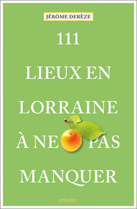 Image de 111 Lieux en Lorraine à ne pas manquer