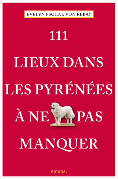 Picture of 111 Lieux Dans Les Pyrénées À Ne Pas Manquer