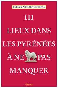 Image de 111 Lieux Dans Les Pyrénées À Ne Pas Manquer