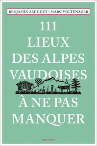 Picture of 111 Lieux des Alpes vaudoises à ne pas manquer