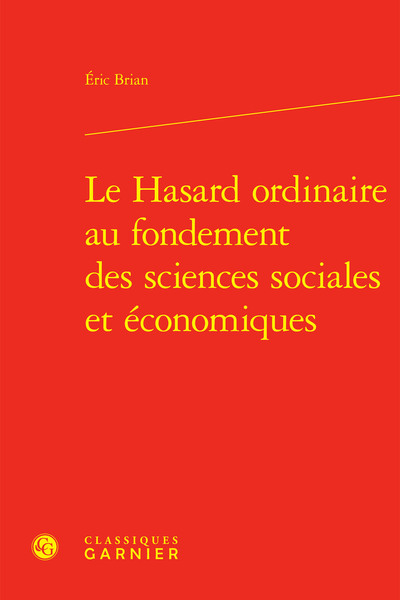 Image de Le Hasard ordinaire au fondement des sciences sociales et économiques
