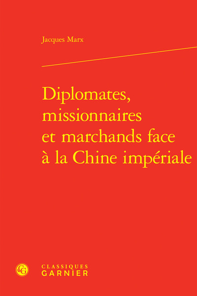 Image de Diplomates, missionnaires et marchands face à la Chine impériale