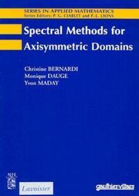 Picture of Spectral Methods for Axisymmetric Domains (Series in applied mathematics N° 3)