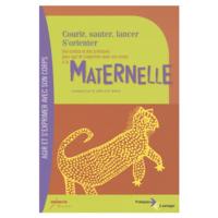 Picture of Courir, sauter, lancer, s'orienter - des contes et des pratiques pour agir et s'exprimer avec son corps à la maternelle