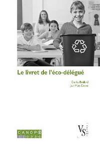 Image de Le livret de l'éco-délégué - guide à l'usage des collégiens et lycéens engagés dans une démarche de développement durable