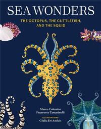 Picture of Sea Wonders The Octopus, the Cuttlefish, and the Squid /anglais