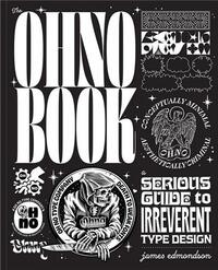 Picture of The Ohno Book A Serious Guide to Irreverent Type Design /anglais