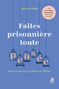 Image de Faites prisonnière toute pensée pour l’amener à obéir au Christ