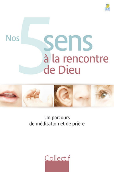 Image de Nos 5 sens à la rencontre de Dieu